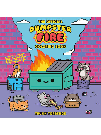 TEN SPEED PRESS DUMPSTER FIRE THE OFFICIAL COLORING BOOK