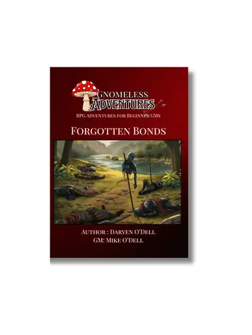 GNOMELESS ADVENTURES RPG ADVENTURES FOR BEGINNER GMS FORGOTTEN BONDS