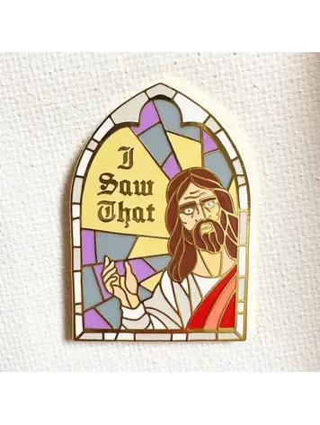 I SAW THAT JESUS PIN