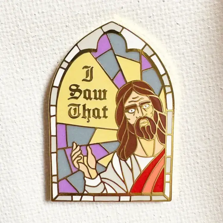 I SAW THAT JESUS PIN