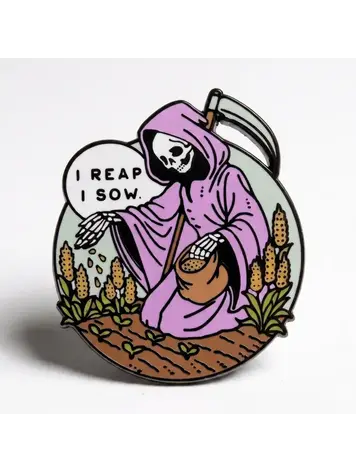 STRIKE GENTLY I REAP I SOW PIN