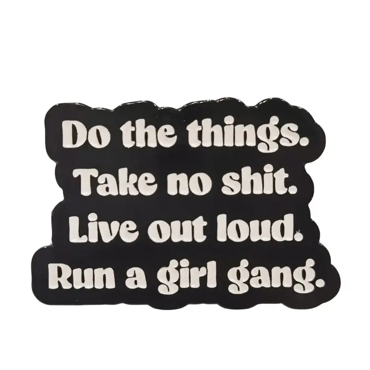 LIVE OUT LOUD, RUN A GIRL GANG ENAMEL PIN