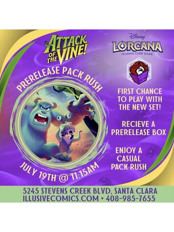 LORCANA ATTACK OF THE VINE PRERELEASE PACK RUSH 7/19 @ 11;15 AM