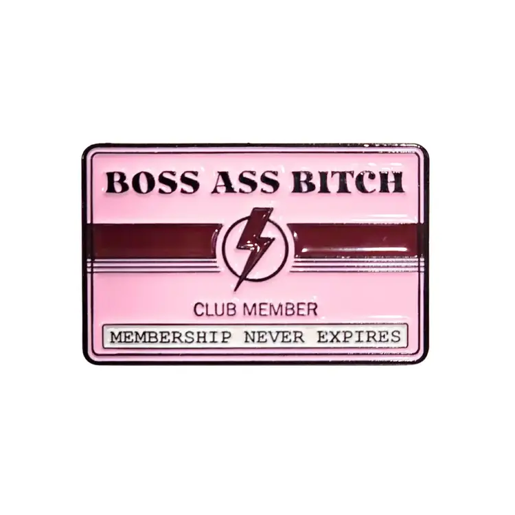 BOSS ASS BITCH CLUB MEMBER ENAMEL PIN