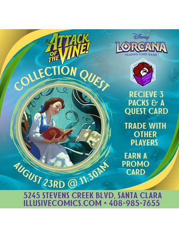 LORCANA ATTACK OF THE VINE COLLECTION QUEST 8/23 @ 11;30AM