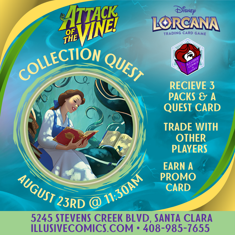 LORCANA ATTACK OF THE VINE COLLECTION QUEST 8/23 @ 11;30AM