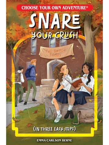 CHOOSE YOUR OWN ADVENTURE SNARE YOUR CRUSH IN THREE EASY STEPS SC NOVEL
