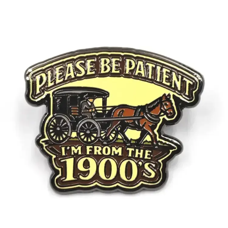 PLEASE BE PATIENT ENAMEL PIN