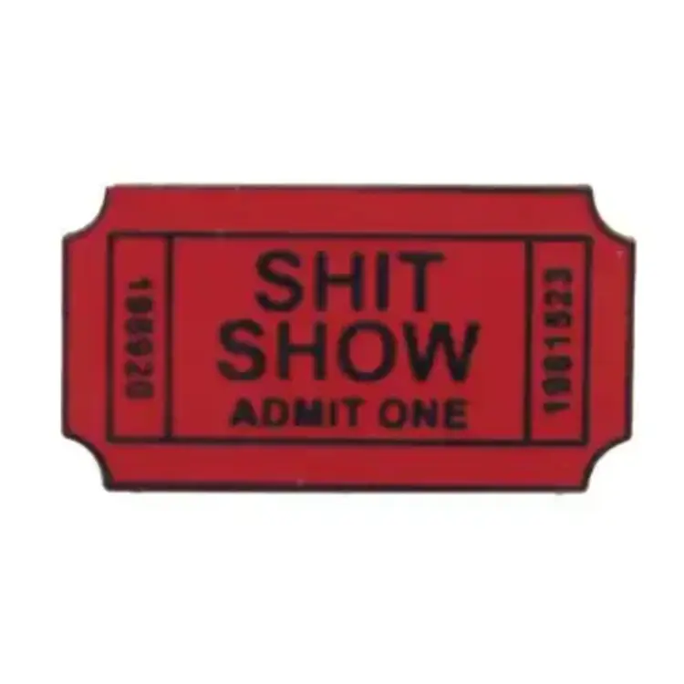 SHIT SHOW ENAMEL PIN