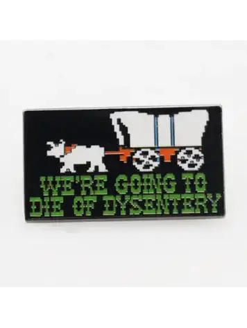 OREGON TRAIL DYSENTERY ENAMEL PIN