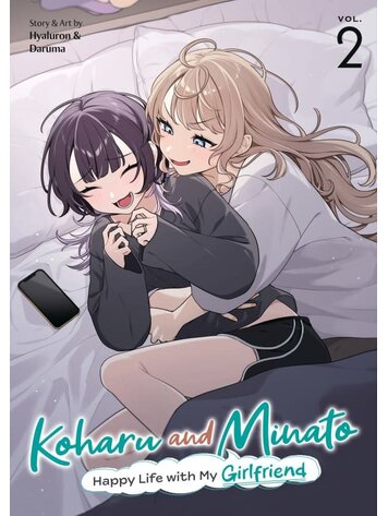 SEVEN SEAS ENTERTAINMENT KOHARU & MINATO HAPPY LIFE WITH MY GIRLFRIEND GN VOL 02