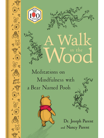 WALK IN THE WOOD MEDITATIONS ON MINDFULNESS WITH A BEAR NAMED POOH HC