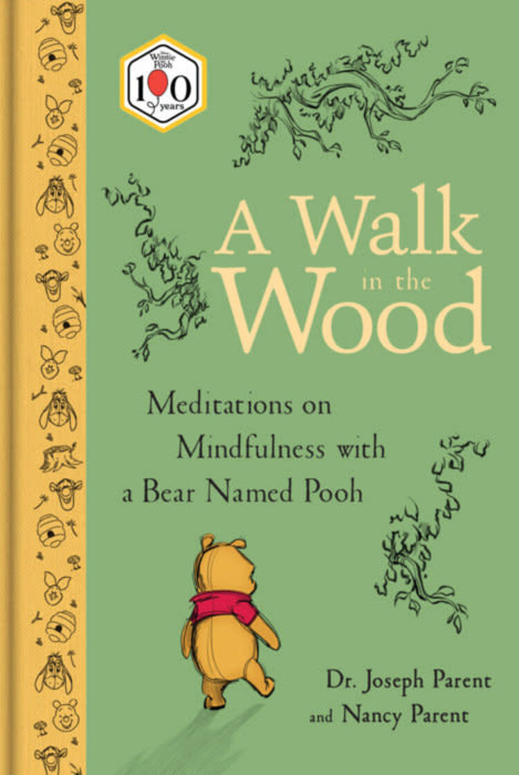 WALK IN THE WOOD MEDITATIONS ON MINDFULNESS WITH A BEAR NAMED POOH HC