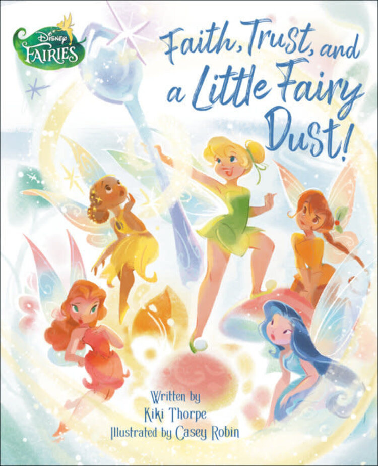 PENGUIN RANDOM HOUSE DISNEY FAIRIES FAITH TRUST & A LITTLE FAIRY DUST HC