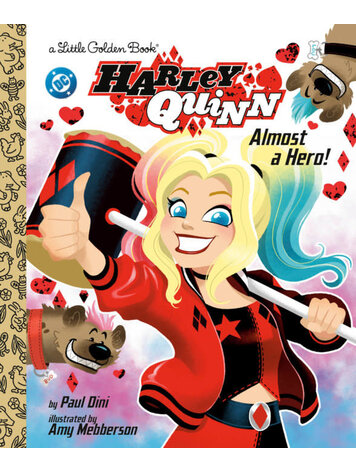 GOLDEN BOOKS DC HARLEY QUINN ALMOST A HERO LITTLE GOLDEN BOOK GOLDEN BOOKS DC HARLEY QUINN ALMOST A HERO LITTLE GOLDEN BOOK