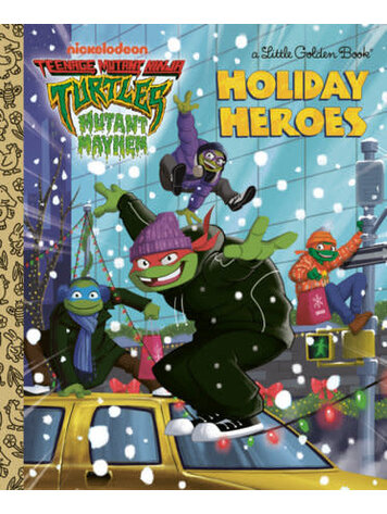 GOLDEN BOOKS TEENAGE MUTANT NINJA TURTLES MUTANT MAYHEM HOLIDAY HEROES LITTLE GOLDEN BOOK
