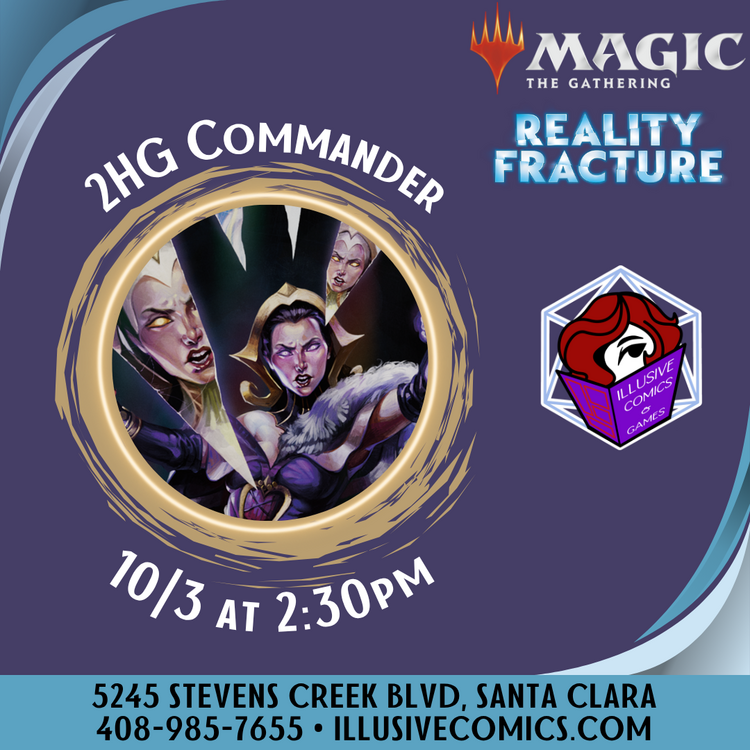 MTG REALITY FRACTURE 2HG COMMANDER 10/3 @ 2;30PM