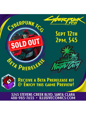 CYBERPUNK TCG WELCOME TO NIGHT CITY BETA PRERELEASE 9/12 @ 2PM