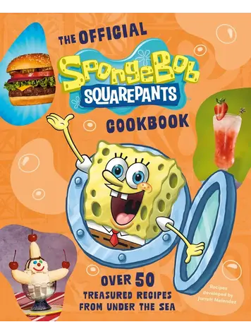 TEN SPEED PRESS SPONGEBOB SQUAREPANTS OFFICIAL COOKBOOK HC TEN SPEED PRESS SPONGEBOB SQUAREPANTS OFFICIAL COOKBOOK HC