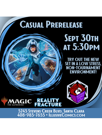 MTG REALITY FRACTURE CASUAL PRERELEASE 9/30 @ 5;30PM