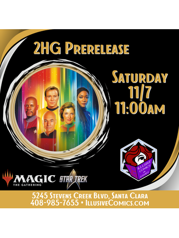 MTG STAR TREK 2HG PRERELEASE 11/7 @ 11AM