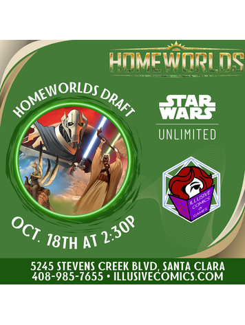 STAR WARS UNLIMITED HOMEWORLDS DRAFT 10/18 @ 2;30PM