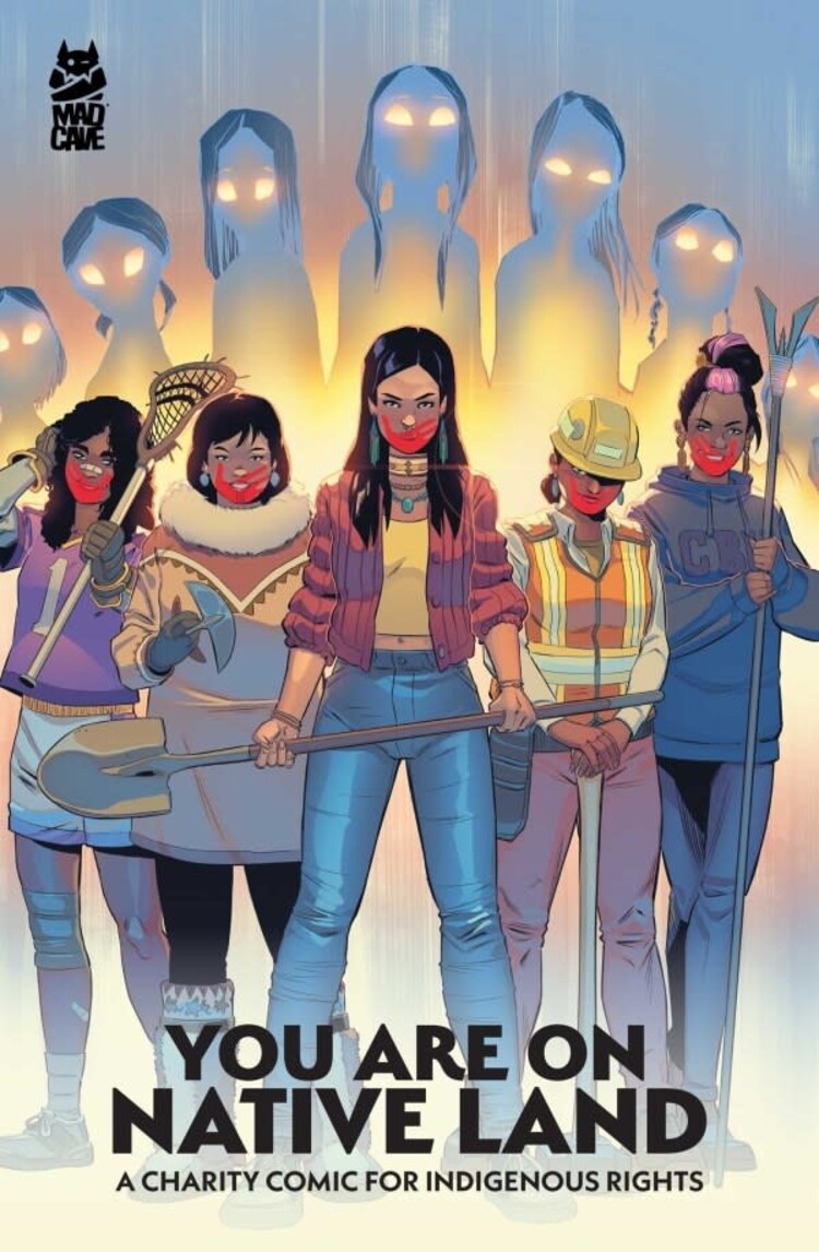 MAD CAVE STUDIOS YOU ARE ON NATIVE LAND TP A CHARITY COMIC FOR INDIGENOUS RIGHTS