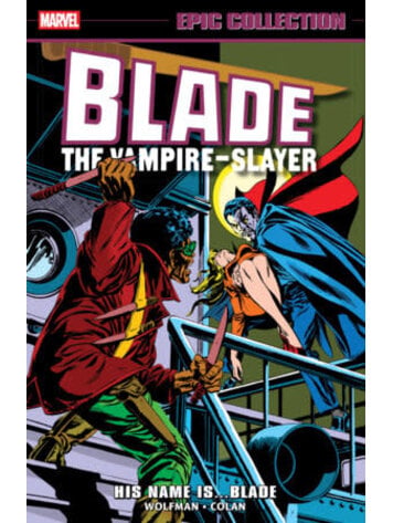MARVEL COMICS BLADE EPIC COLLECTION TP VOL 01 HIS NAME IS BLADE MARVEL COMICS BLADE EPIC COLLECTION TP VOL 01 HIS NAME IS BLADE
