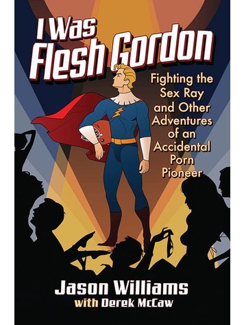MC FARLAND & COMPANY INC. I WAS FLESH GORDON