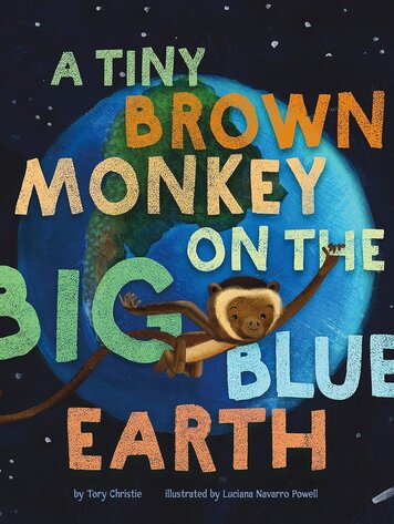 A Tiny Brown Monkey on the Big Blue Earth