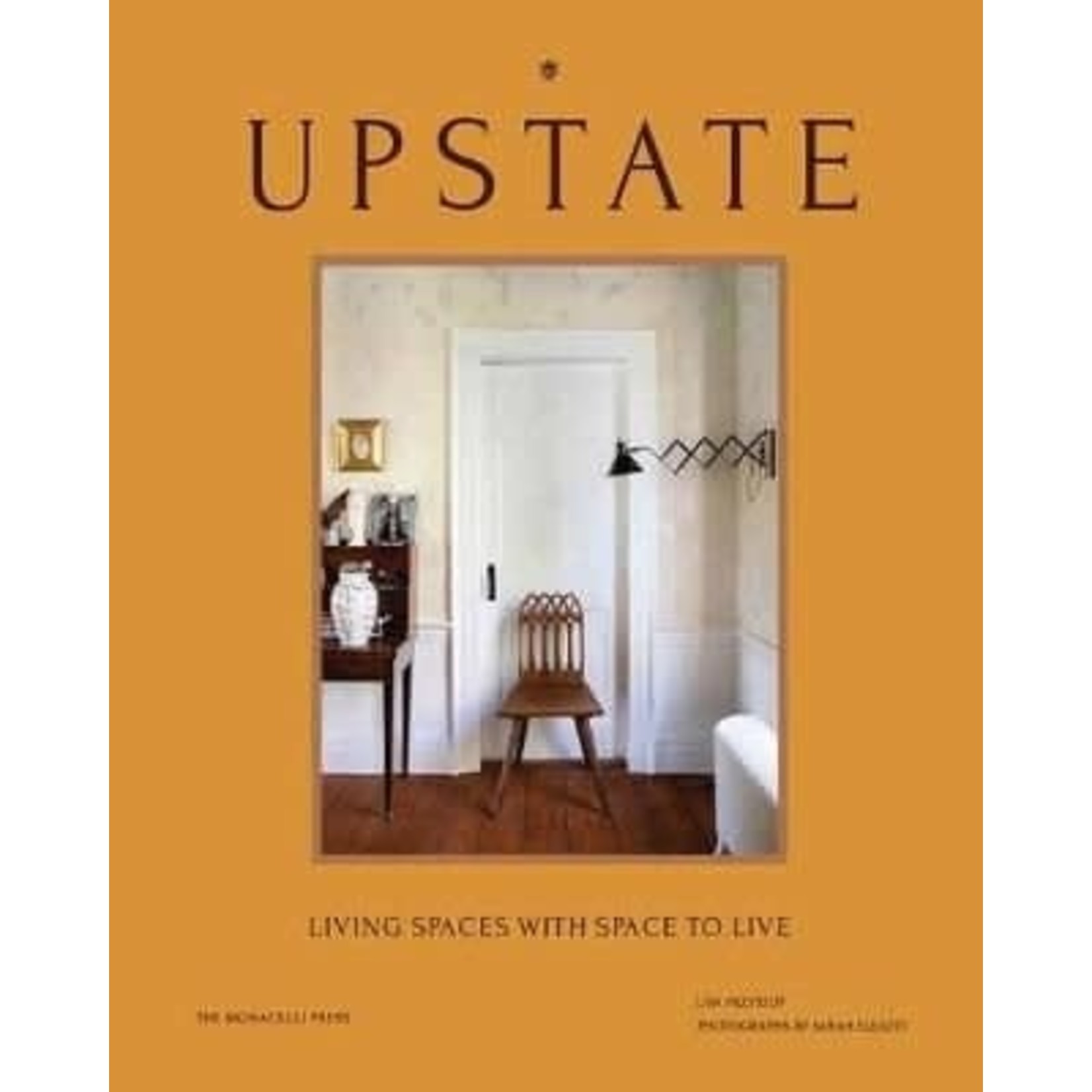 Upstate : Living Spaces with Space to Live