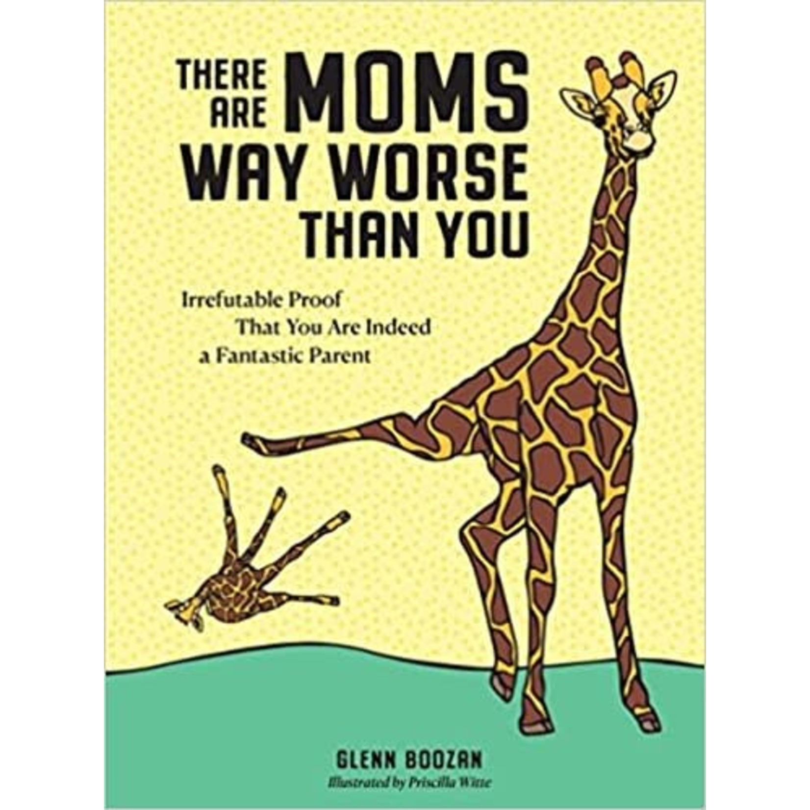 Workman Publishing There are Moms Way Worse...