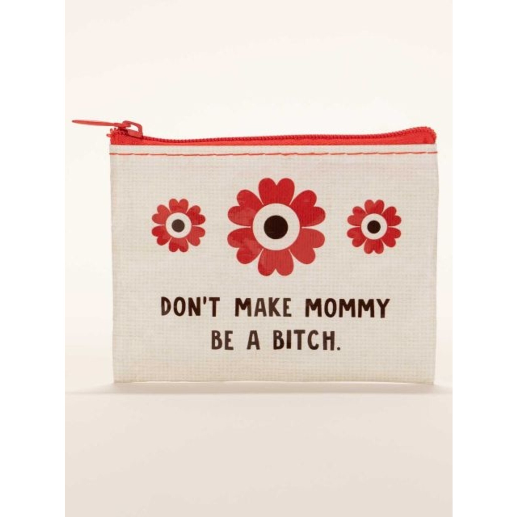 Blue Q Don't Make Mommy Coin Purse