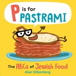 P is for Pastrami: The ABCs of Jewish Food