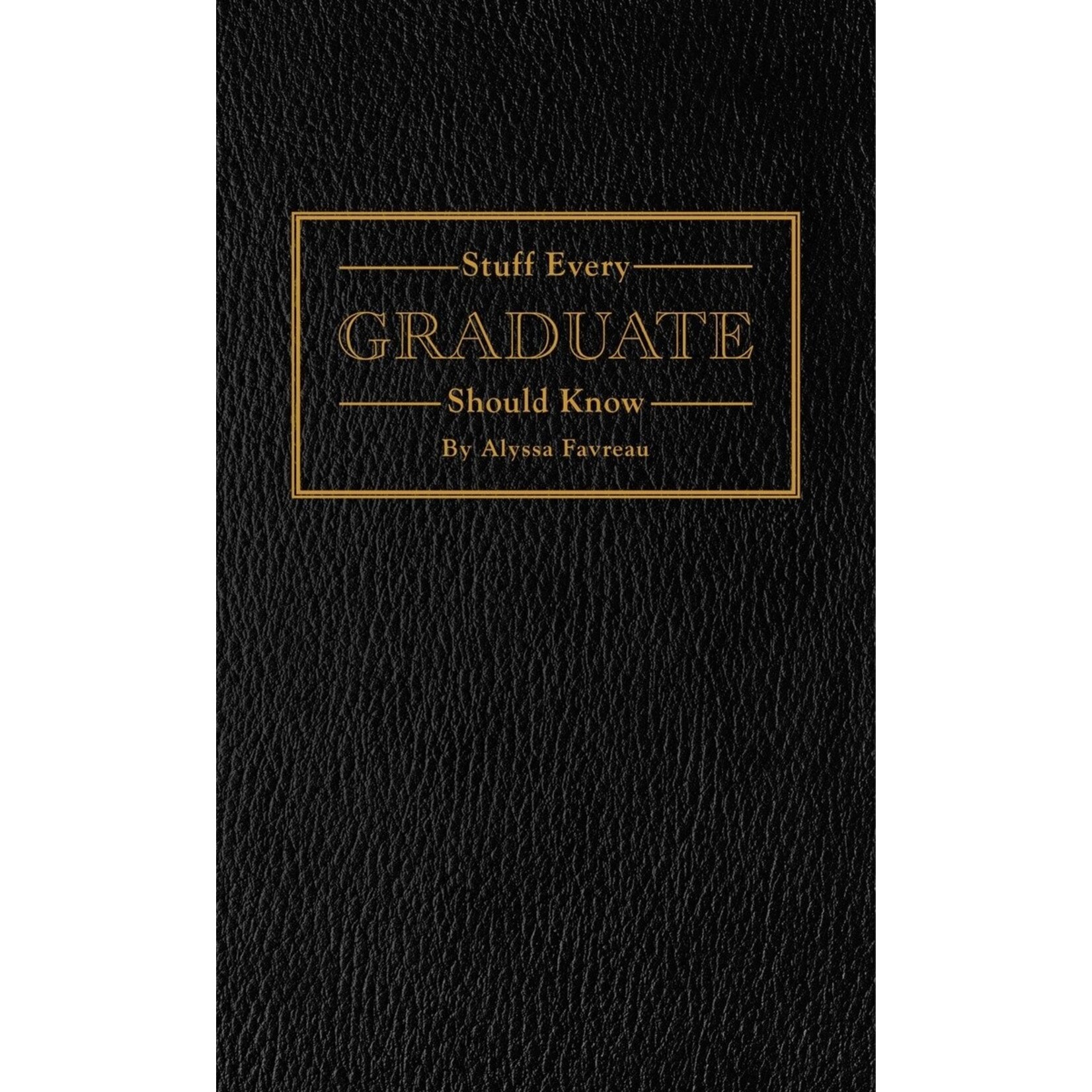 Stuff Every Graduate Student Should Know