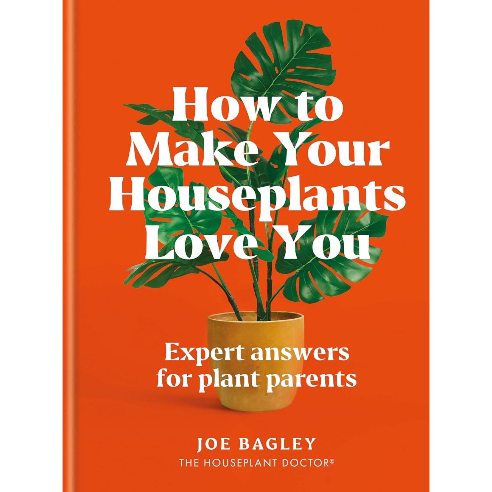 Hachette How to Make Your Houseplants Love You
