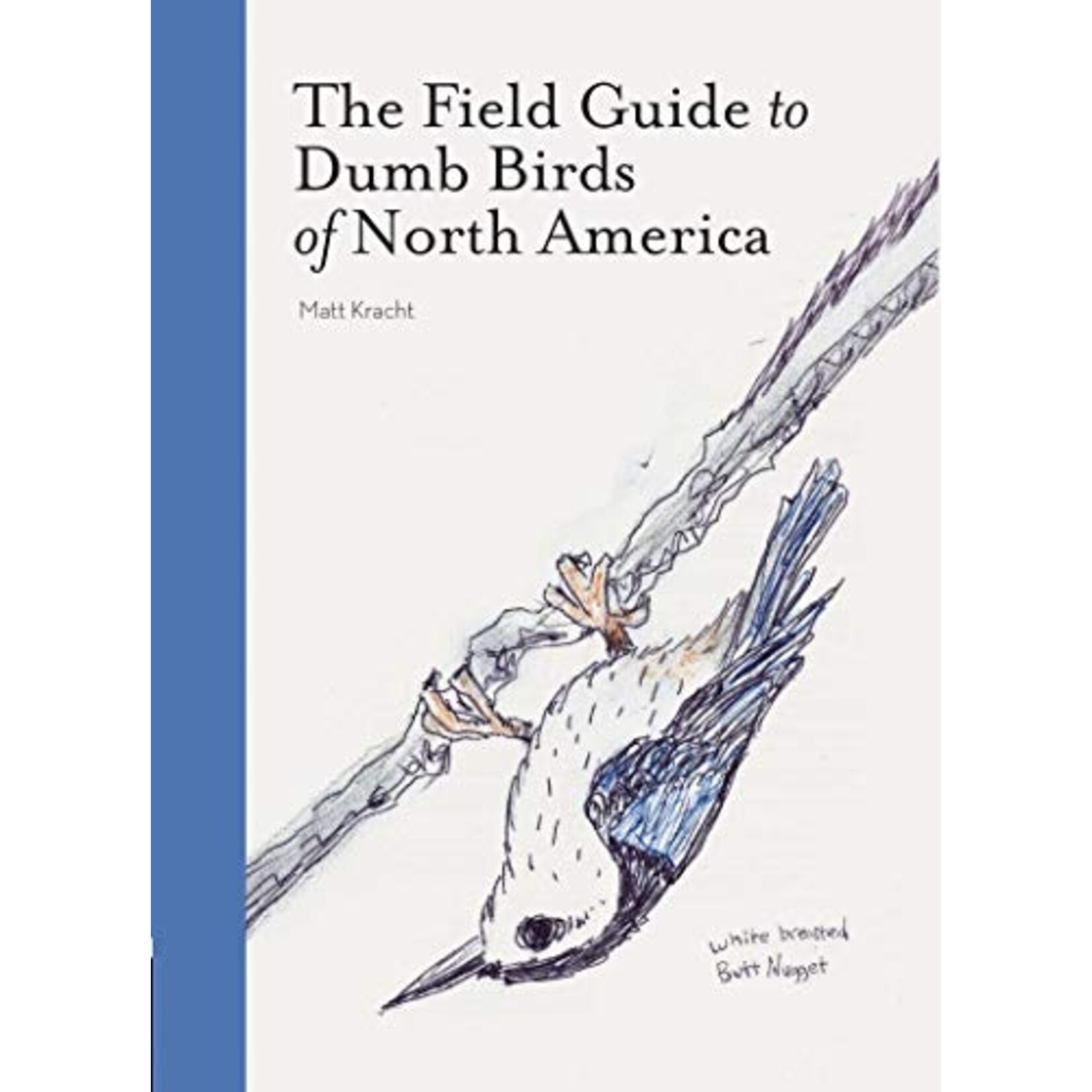 Chronicle Books Field Guide to Dumb Birds  of North America