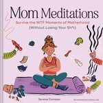 Chronicle Books Mom Meditations