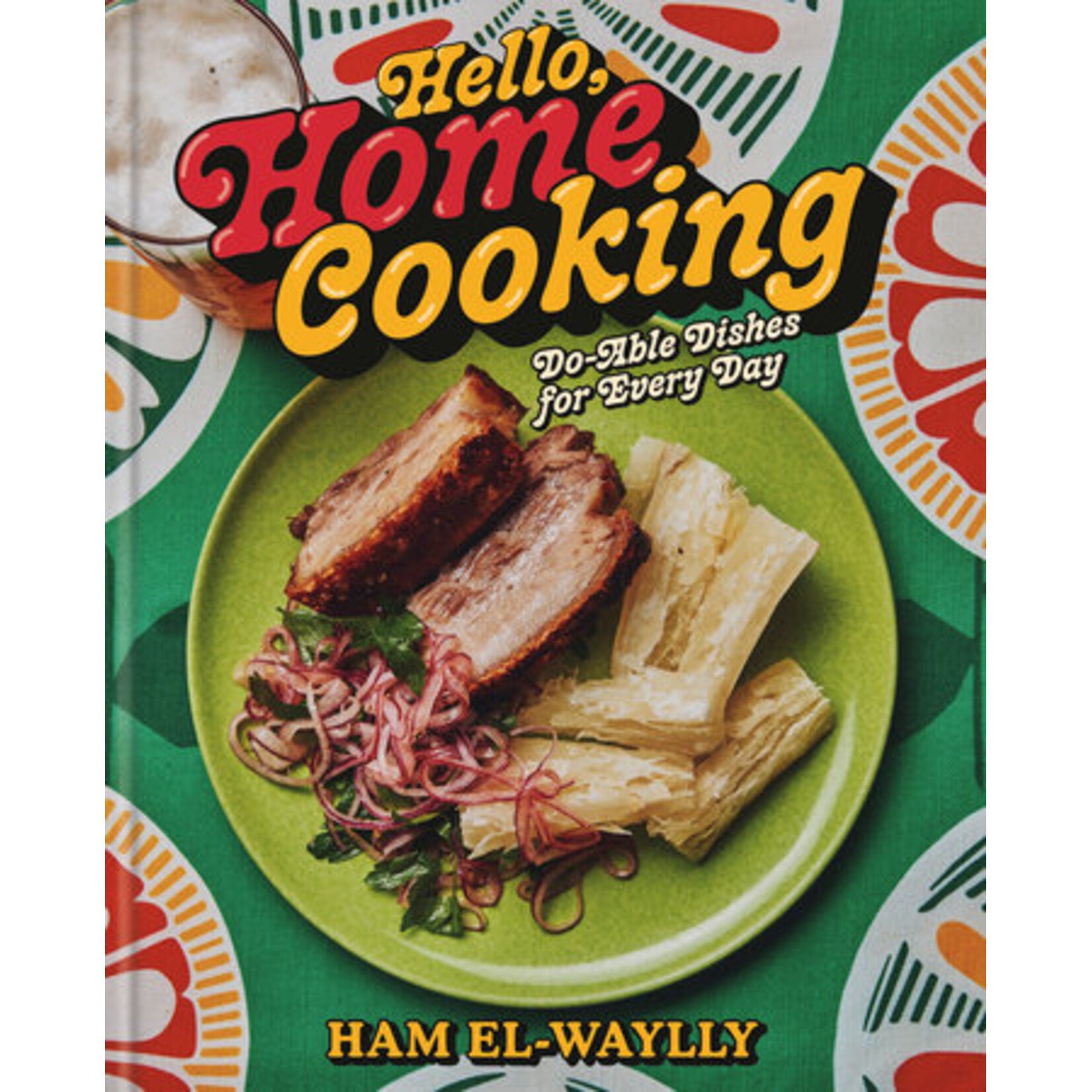 Penguin Random House Hello, Home Cooking : A Cookbook