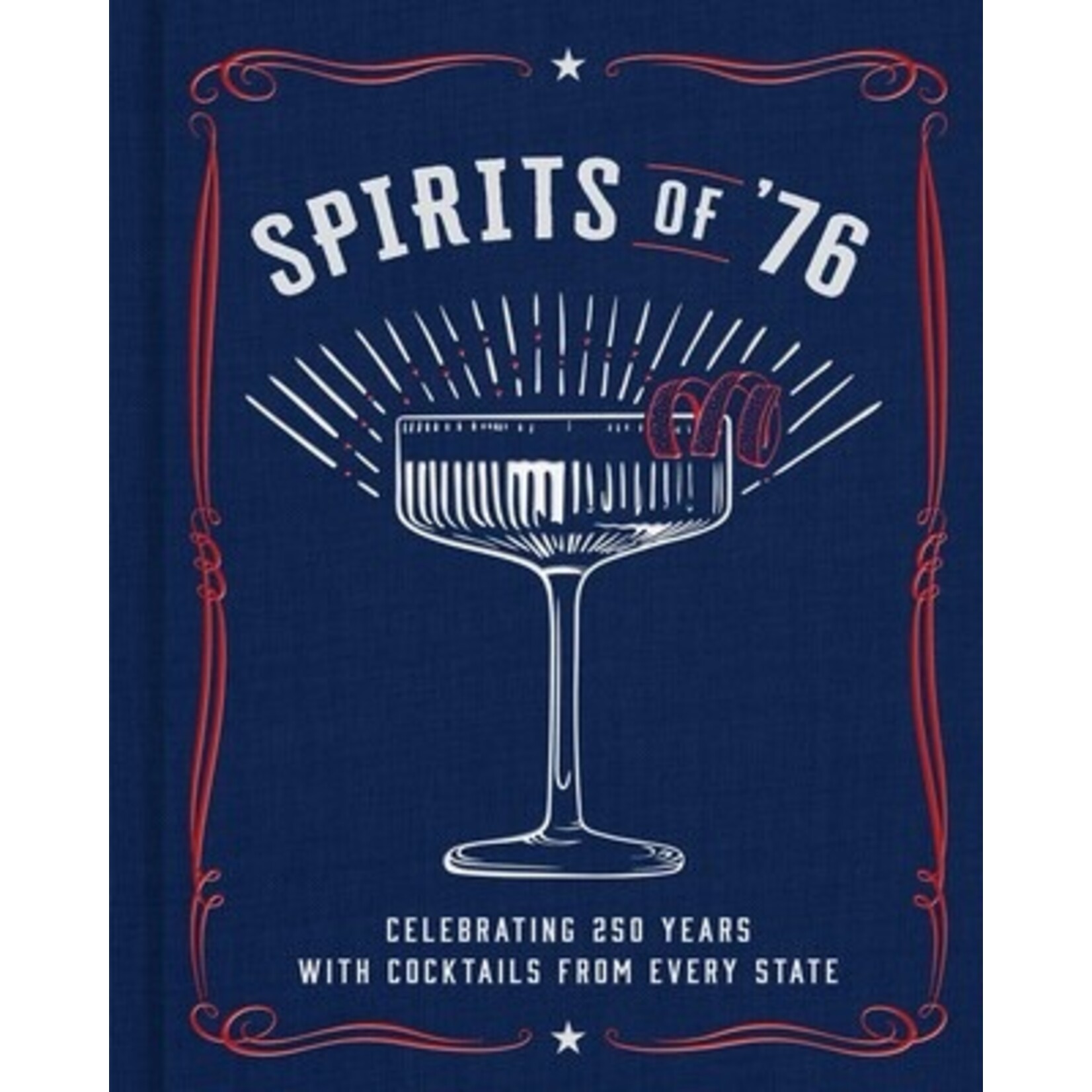 Simon and Schuster Spirits Of '76: Cocktails from Every State