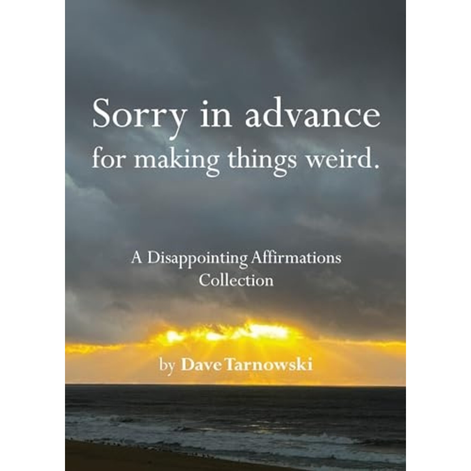 Chronicle Books Sorry in Advance for Making Things Weird