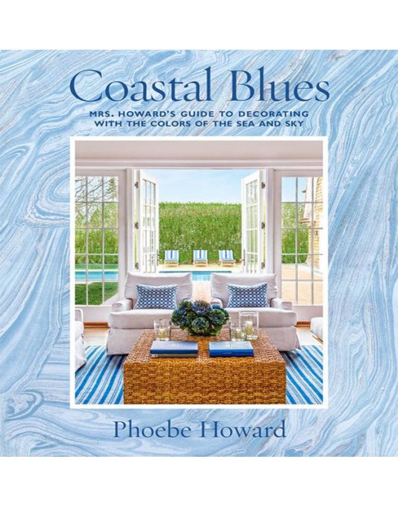 Coastal Blues Mrs Howard S Guide To Decorating Coastal Decor