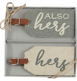 Mud Pie "Hers & Also Hers" Luggage Tag