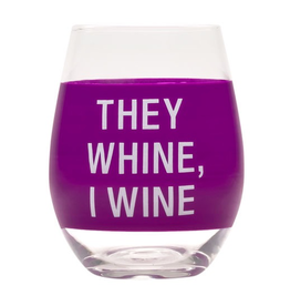 About Face Designs - They Whine,  I Wine Wine Glass