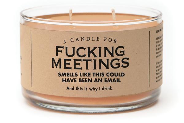 Whiskey River Soap Company - F*** Meetings - Candle