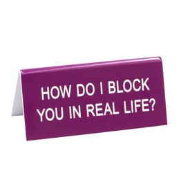 About Face Designs - Block You In Life Sign