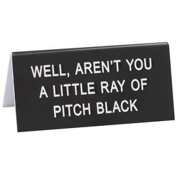 About Face Designs - Ray of Pitch Black Sign