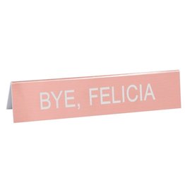 About Face Designs: Bye Felicia Sign
