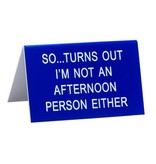 About Face Designs - Not an Afternoon Person Sign