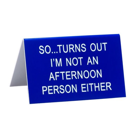 About Face Designs - Not an Afternoon Person Sign